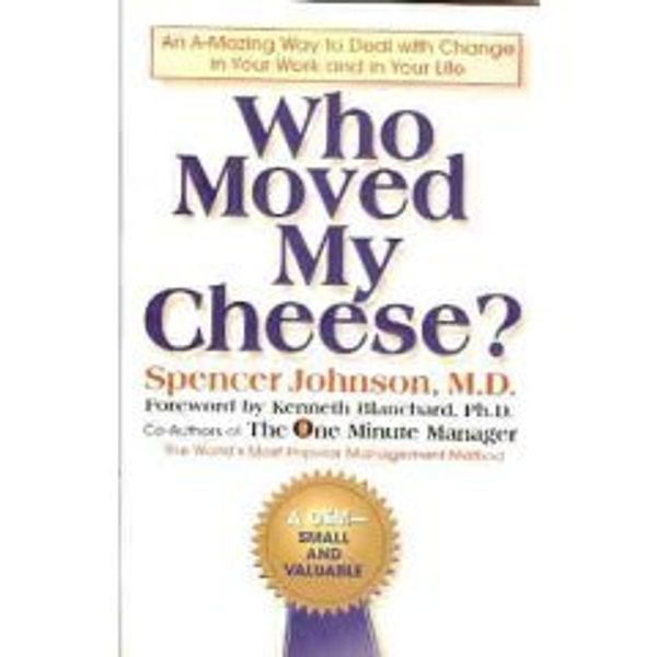 Cover Art for B000M1D69O, Who Moved My Cheese by Spencer Johnson