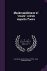 Cover Art for 9781342169358, Marketing Issues of Waste Grown Aquatic Foods by John Edward Huguenin,John Dutton Conant Little