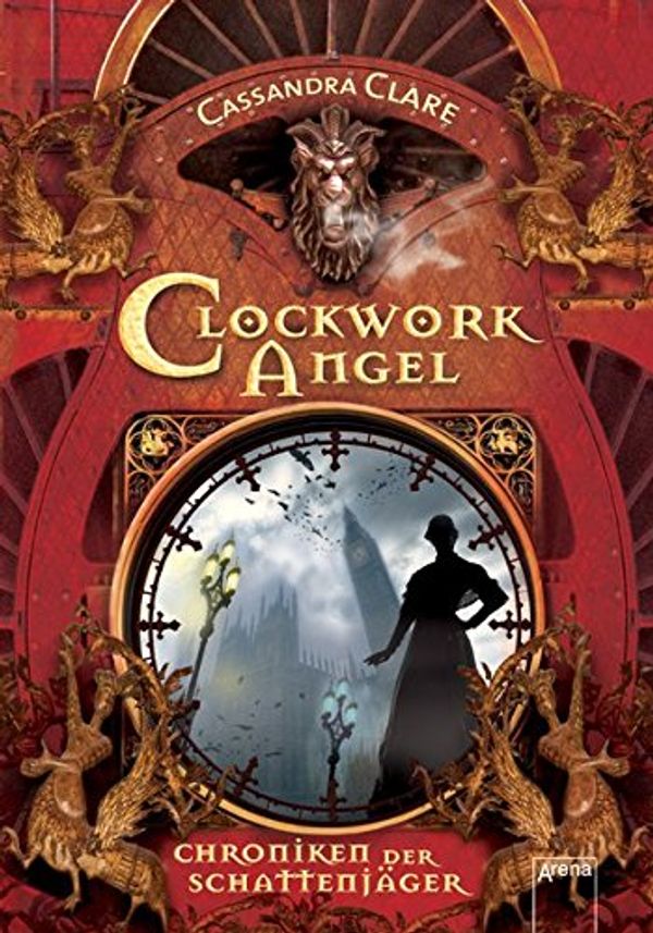 Cover Art for 9783401507996, Chroniken der Schattenjäger 01. Clockwork Angel by Cassandra Clare