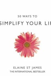 Cover Art for 9780722540183, 50 Ways to Simplify Your Life by Elaine St. James