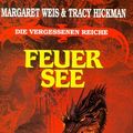 Cover Art for 9783404202485, Feuersee. Die vergessenen Reiche. Fantasy- Roman. by Margaret Weis