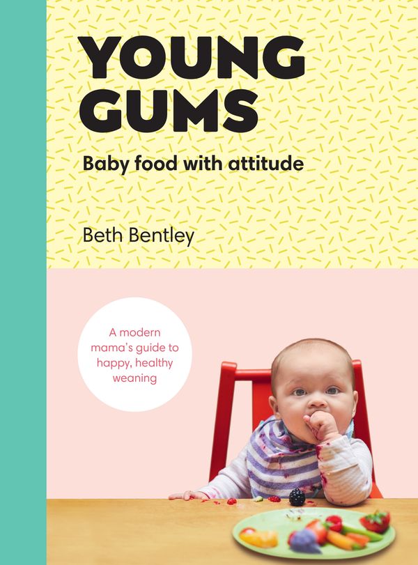 Cover Art for 9781785038105, Young Gums: Baby Food with Attitude by Beth Bentley