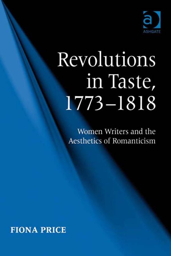 Cover Art for 9780754693895, Revolutions in Taste, 1773-1818 by Fiona Price