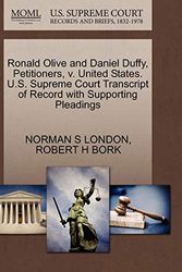Cover Art for 9781270645757, Ronald Olive and Daniel Duffy, Petitioners, V. United States. U.S. Supreme Court Transcript of Record with Supporting Pleadings by Norman S. London, Robert H. Bork
