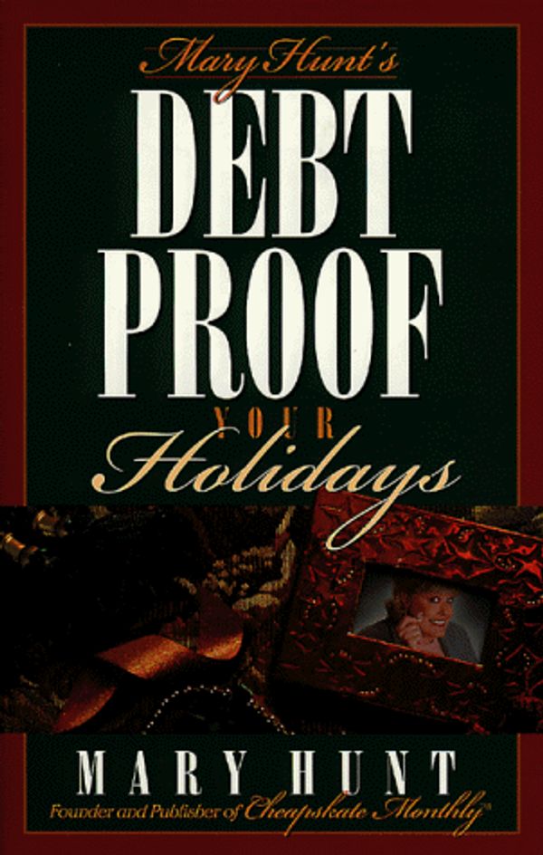Cover Art for 9780805416787, Mary Hunt's Debt Proof Your Holidays by Mary Hunt