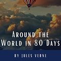 Cover Art for B09QLGSFPP, Around the World in Eighty Days by Jules Verne