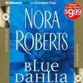 Cover Art for 9781441841889, Blue Dahlia by Nora Roberts