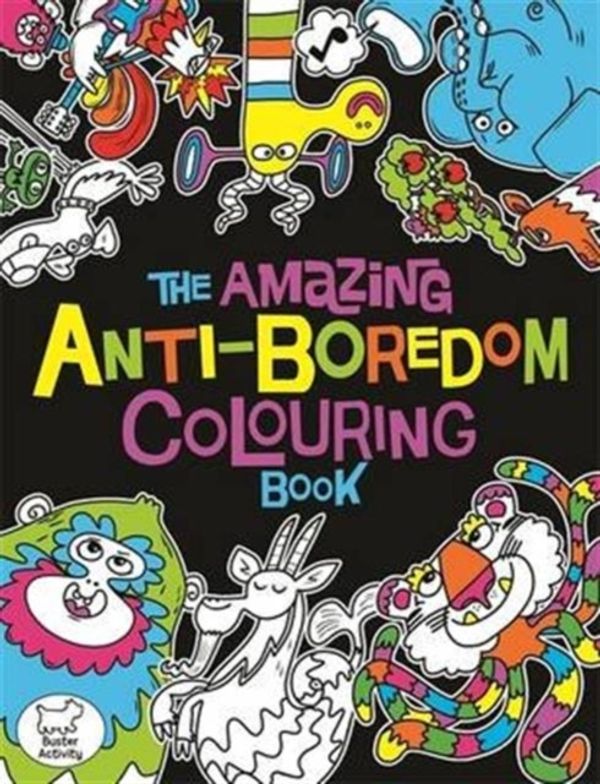 Cover Art for 9781780554396, Amazing Anti-Boredom Colouring Book by Chris Dickason