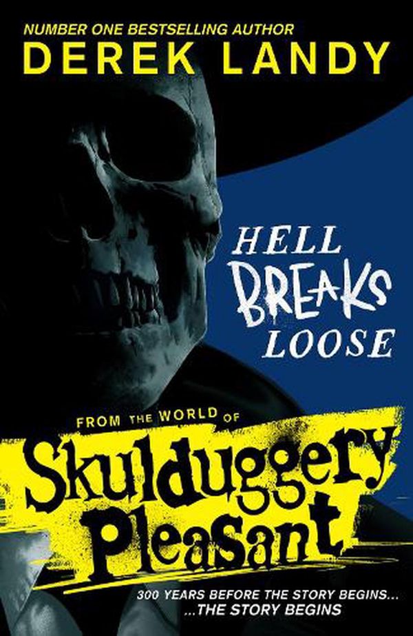 Cover Art for 9780008585730, Hell Breaks Loose: A short standalone novel for kids set in the Sunday Times bestselling Skulduggery Pleasant universe by Derek Landy