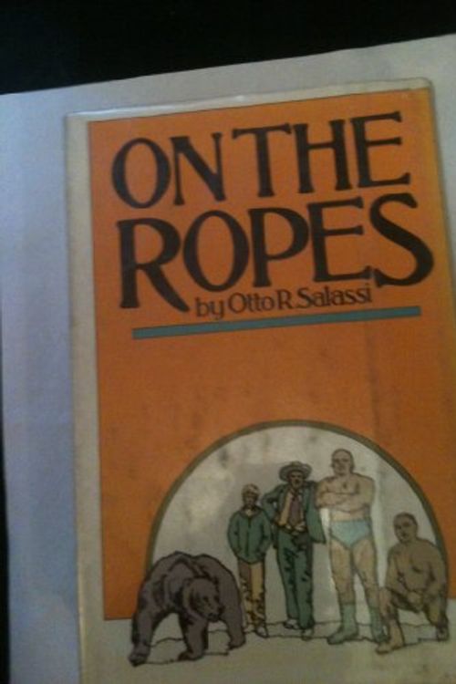 Cover Art for 9780688803131, On the Ropes by Otto R. Salassi