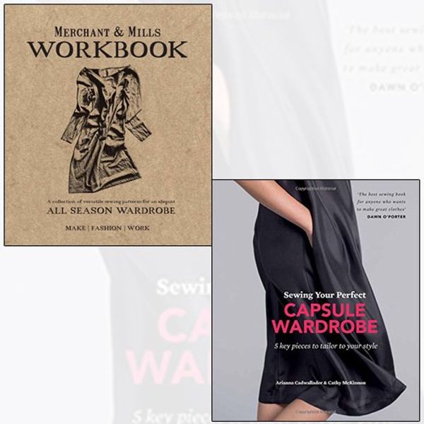 Cover Art for 9789123628025, Sewing Your Perfect Capsule Wardrobe,Merchant & Mills Workbook 2 Books Collection Set-5 Key Pieces to Tailor to Your Style,A Collection of Versatile Sewing Patterns for an Elegant All Season Wardrobe by Arianna Cadwallader
