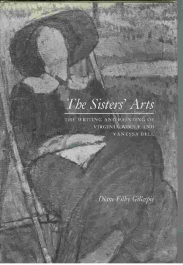 Cover Art for 9780815624301, The Sisters' Arts by Diane F. Gillespie