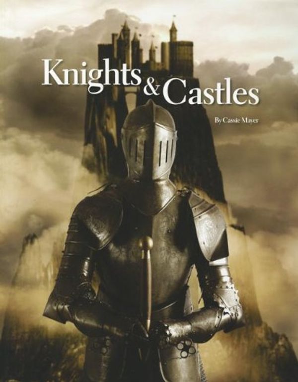 Cover Art for 9781622670079, Knights & Castles by Cassie Mayer