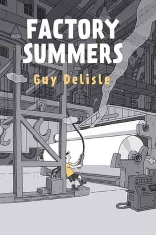 Cover Art for 9781770466708, Factory Summers by Guy Delisle
