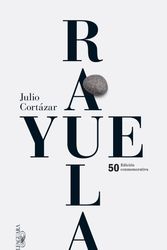 Cover Art for 9786071126559, Rayuela Edicion Conmemorativa 50 Aniversario (Hopscotch) by Julio Cortazar