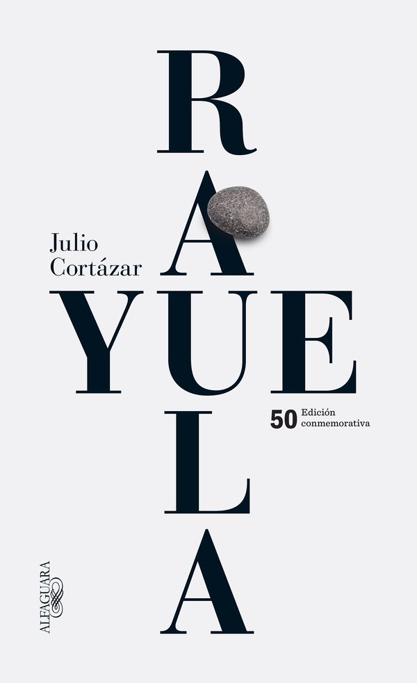 Cover Art for 9786071126559, Rayuela Edicion Conmemorativa 50 Aniversario (Hopscotch) by Cortazar, Julio