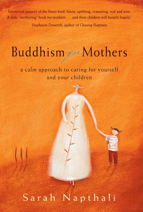 Cover Art for 9781741140101, Buddhism for Mothers by Sarah Napthali