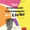 Cover Art for 9783954719327, Das irrationale Vorkommnis der Liebe: Die deutsche Ausgabe von »Love on the Brain«: Roman by Ali Hazelwood