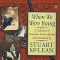 Cover Art for 9780140262902, When We Were Young: A Collection Of Canadian Stories by McLean, Stuart