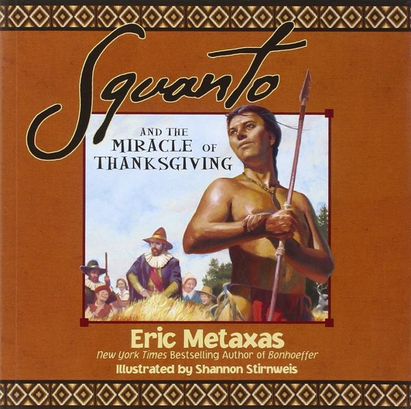 Cover Art for 9781400320394, Squanto and the Miracle of Thanksgiving by Eric Metaxas