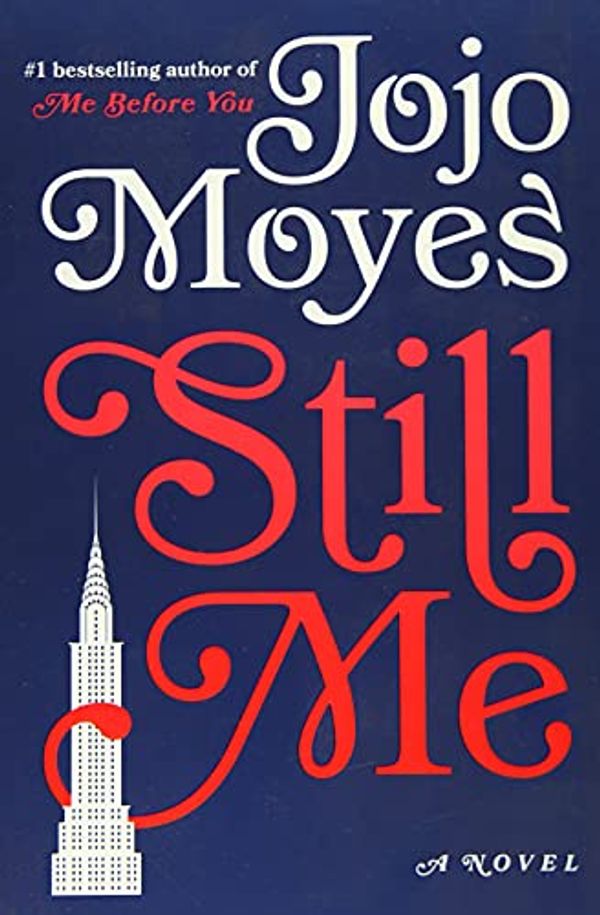 Cover Art for 9780525559030, Still Me: A Novel by Jojo Moyes