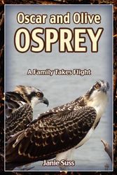 Cover Art for 9780615529387, Oscar and Olive Osprey by Janie Suss