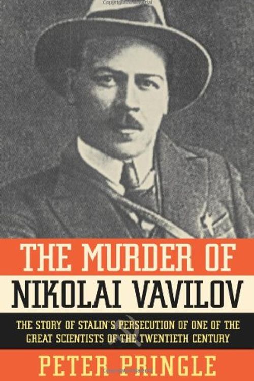 Cover Art for 9780743264983, The Murder of Nikolai Vavilov by Peter Pringle