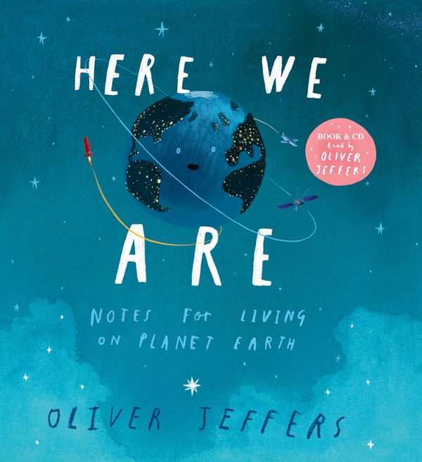 Cover Art for 9780008354749, Here We Are: Notes For Living On Planet Earth (Book & CD Edition) by Oliver Jeffers