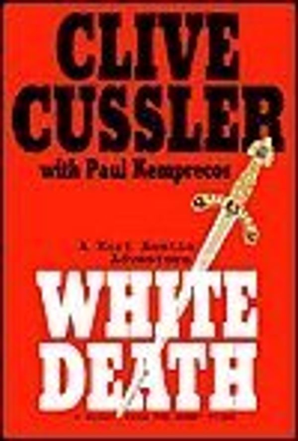 Cover Art for 9780739436783, White Death: A Novel from the NUMA Files (Book Club Edition) by Clive Cussler