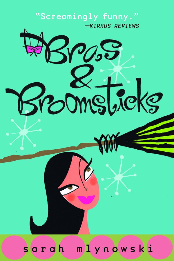 Cover Art for 9780385731843, Bras & Broomsticks by Sarah Mlynowski