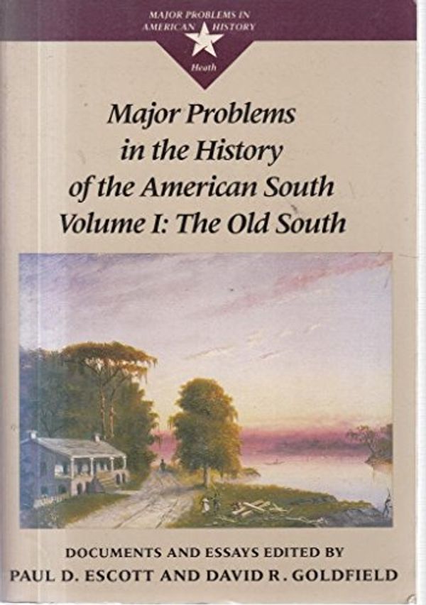 Cover Art for 9780669131574, Major Problems in the History of the American South , Vol. 1: The Old South (Major problems in American history series) by Paul D. Escott