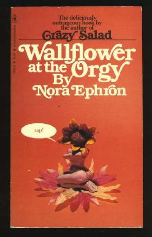 Cover Art for 9780553131192, Wallflower at the Orgy by Nora Ephron