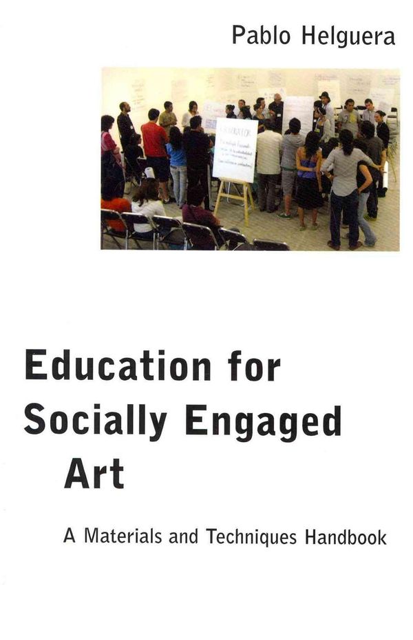 Cover Art for 9781934978597, Education for Socially Engaged Art by Pablo Helguera