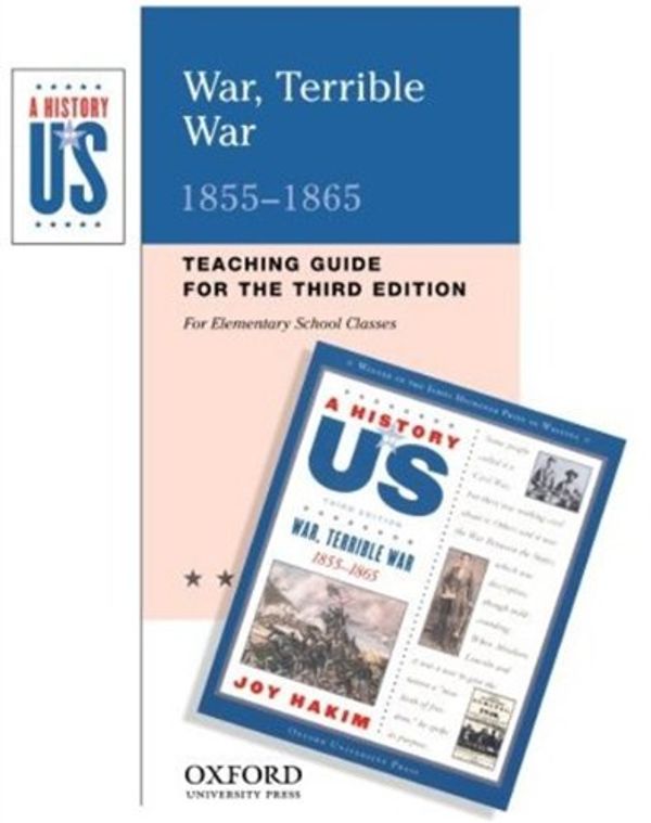 Cover Art for 9780195168532, War, Terrible War: Elementary Grades Teaching Guide A History of US Book 6 by Joy Hakim