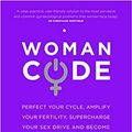 Cover Art for B08W2FX6FP, Womancode Perfect Your Cycle Amplify Your Fertility Supercharge Your Sex Drive. by Alisa Vitti Paperback 6 May 2013 by Alisa Vitti