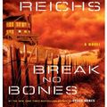 Cover Art for 9785551547938, Break No Bones by Kathy Reichs