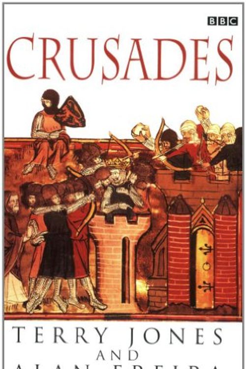 Cover Art for 9780140257458, Crusades by Alan Ereira, Terry Jones