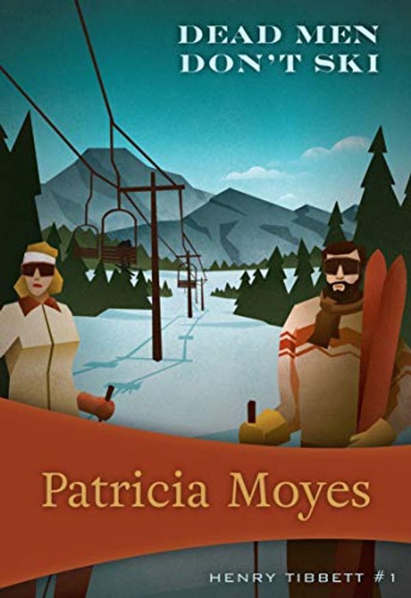 Cover Art for B079THC82L, Dead Men Don't Ski by Patricia Moyes