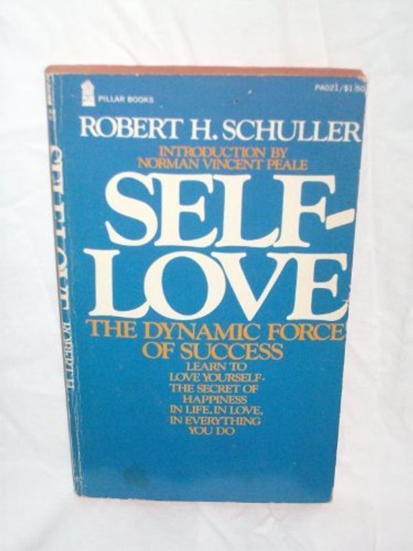 Cover Art for 9780891290216, Self-love: the dynamic force of success by Robert Harold Schuller