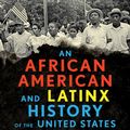 Cover Art for 9780807013908, An African American and Latinx History of the United States by Paul Ortiz