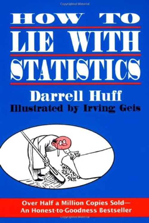 Cover Art for 9780393052640, How to Lie With Statistics by Darrell Huff