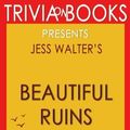 Cover Art for 9781541336810, Trivia: Beautiful Ruins by Jess Walter by Trivion Books