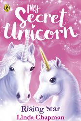 Cover Art for 9780241354315, My Secret UnicornRising Star by Linda Chapman