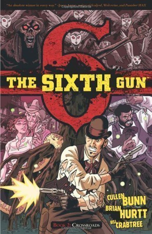 Cover Art for B00DEK8GQS, The Sixth Gun Volume 2 TP by Cullen Bunn (Jun 28 2011) by Cullen Bunn