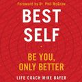 Cover Art for 9781982584665, Best Self: Be You, Only Better by Mike Bayer