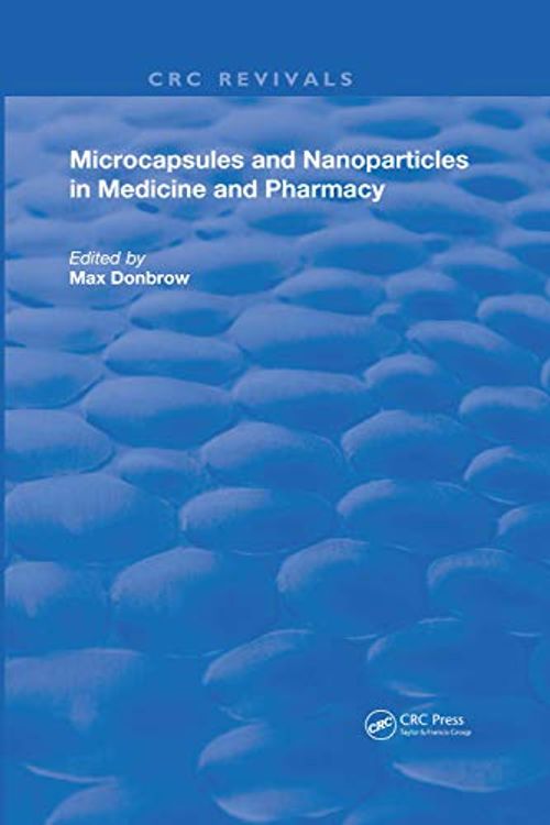 Cover Art for 9780367244064, Microcapsules and Nanoparticles in Medicine and Pharmacy by Max Donbrow