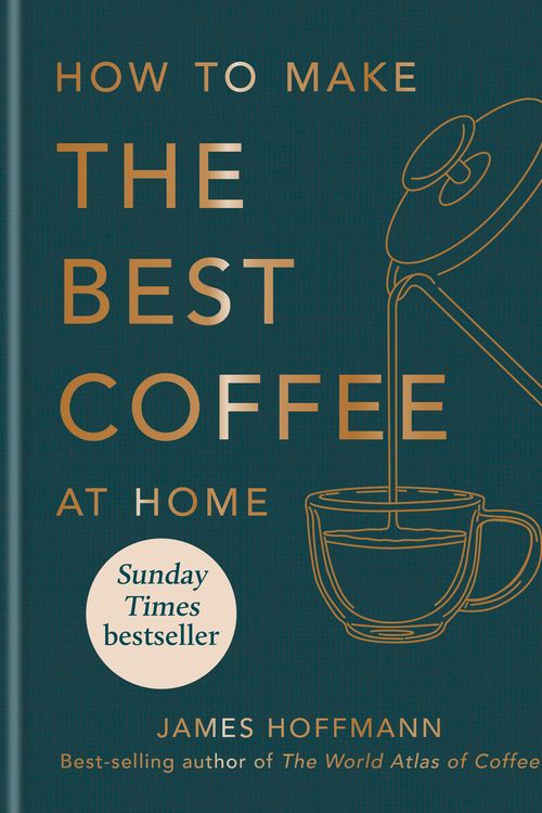 Cover Art for 9781784727246, How to make the best coffee by James Hoffmann