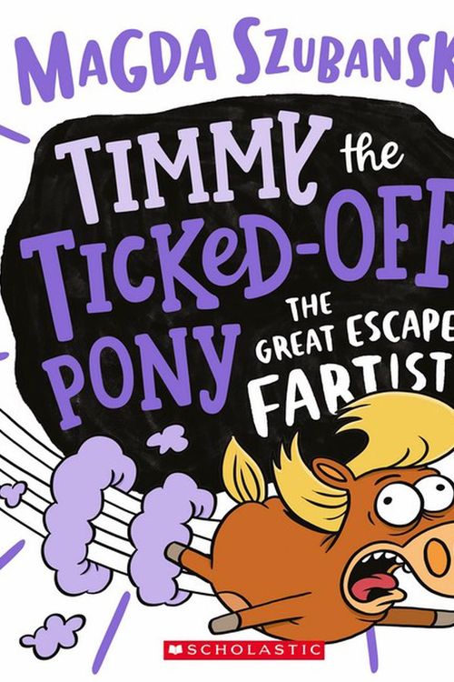 Cover Art for 9781743832189, Timmy the Ticked off Pony #3: Great Escape Fartist by Magda Szubanski