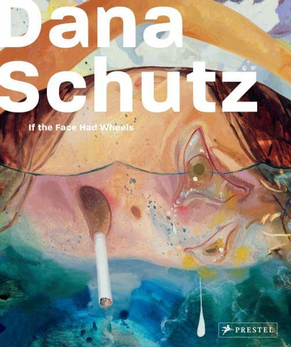 Cover Art for 9783791346373, Dana Schutz by Cary Levine, Helaine Posner