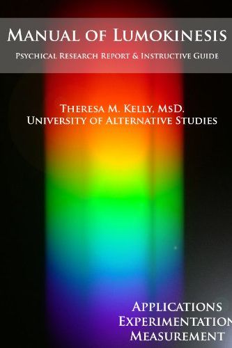 Cover Art for B00CAZGAHA, Manual of Lumokinesis: Applications, Experimentation, and Measurement by Kelly, Dr. Theresa M.